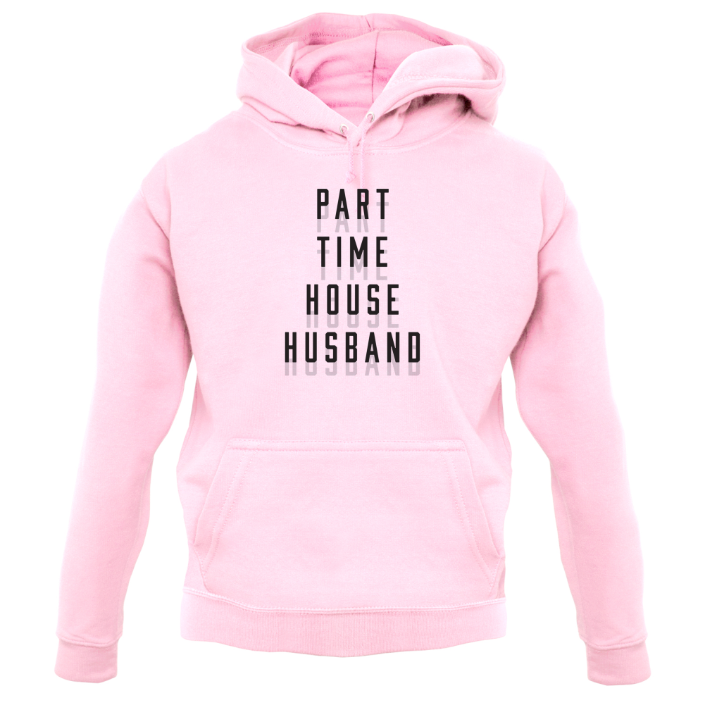 Part Time House Husband T Shirt