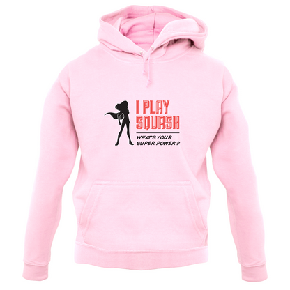 I Play Squash Whats Your Super Power FEMALE Design T Shirt