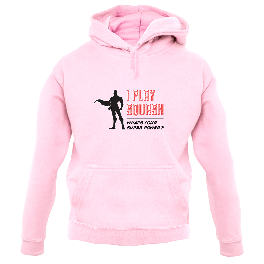 I Play Squash Whats Your Super Power MALE Design T Shirt