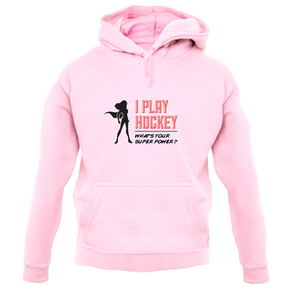 I Play Hockey Whats Your Super Power FEMALE Design T Shirt