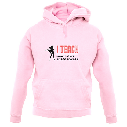 I Teach Whats Your Super Power FEMALE Design T Shirt
