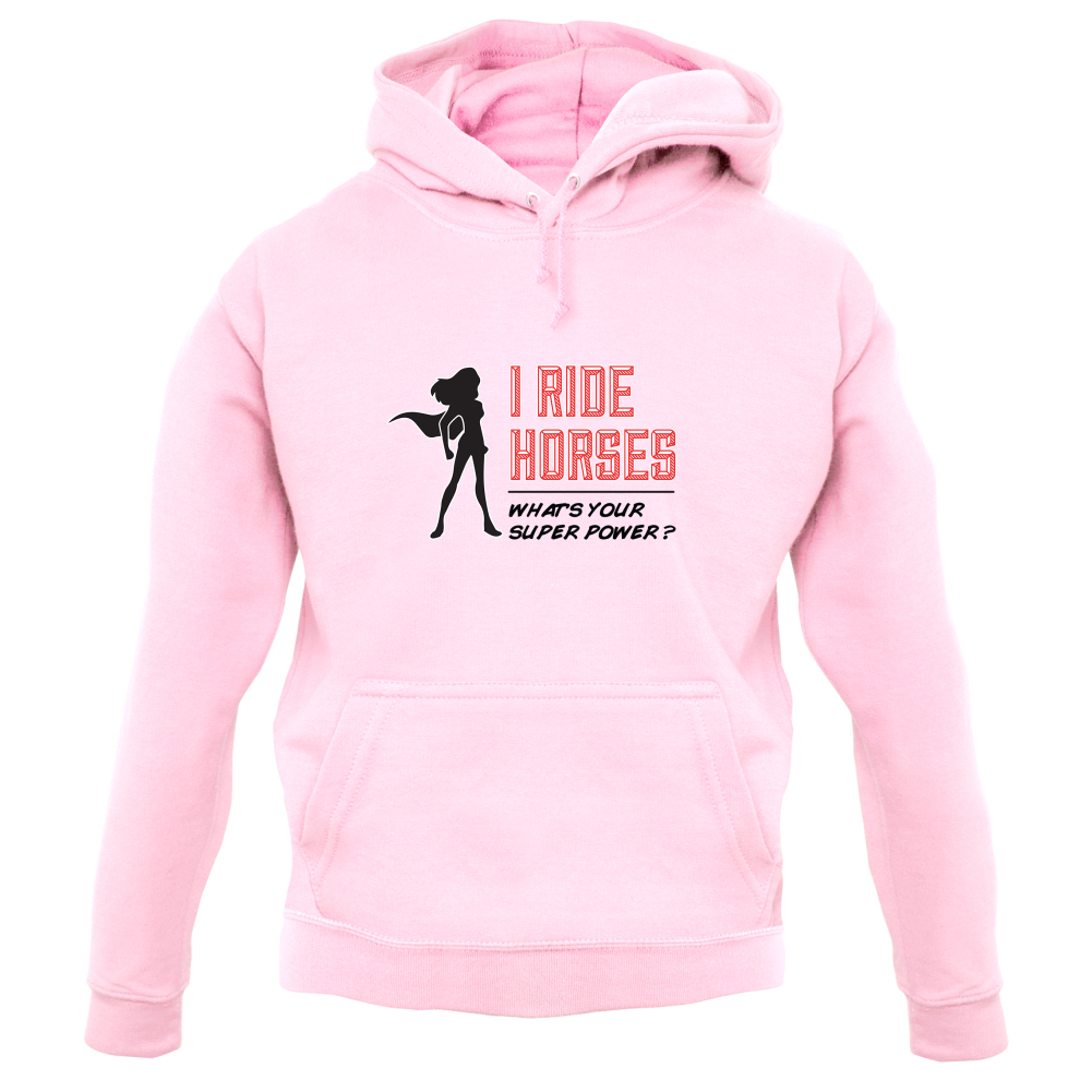 I Ride Horses Whats Your Super Power FEMALE Design T Shirt