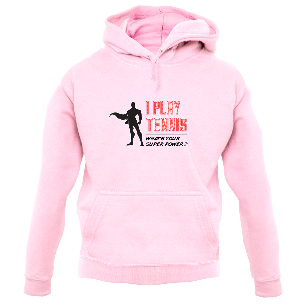 I Play Tennis What's Your Super Power MALE Design T Shirt