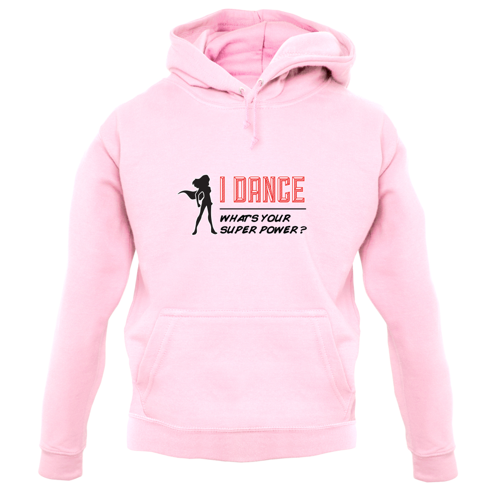 I Dance Whats Your Super Power FEMALE Design T Shirt
