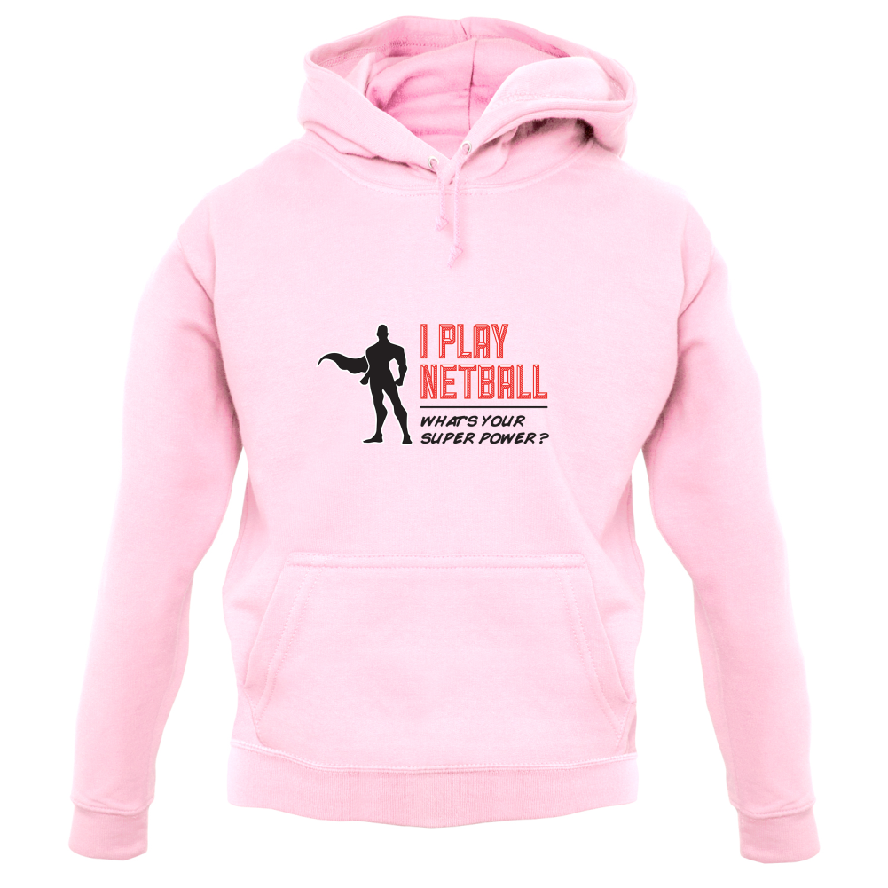 I Play Netball Whats Your Super power MALE DESIGN T Shirt