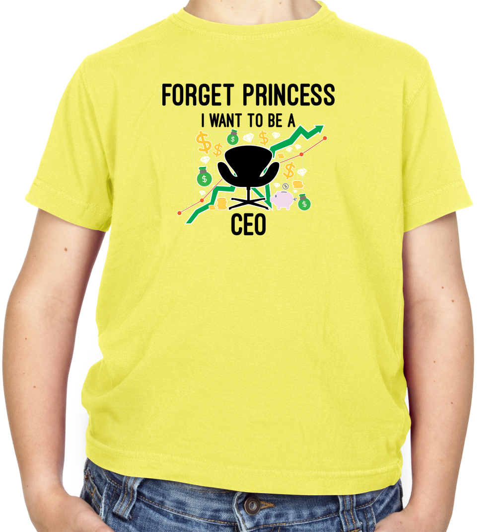 Forget Princess CEO Kids T Shirt