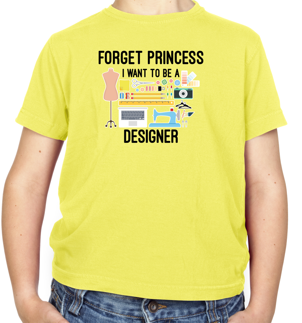 Forget princess - Designer Kids T Shirt