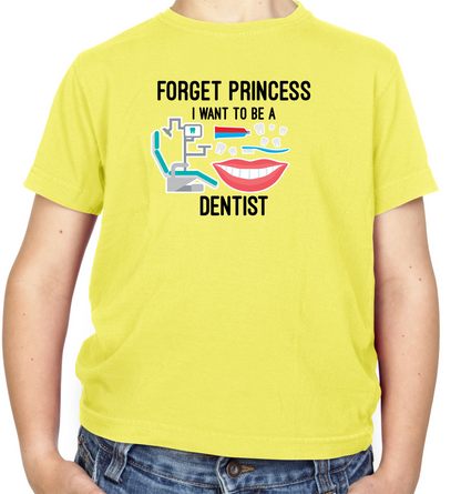 Forget Princess Dentist Kids T Shirt