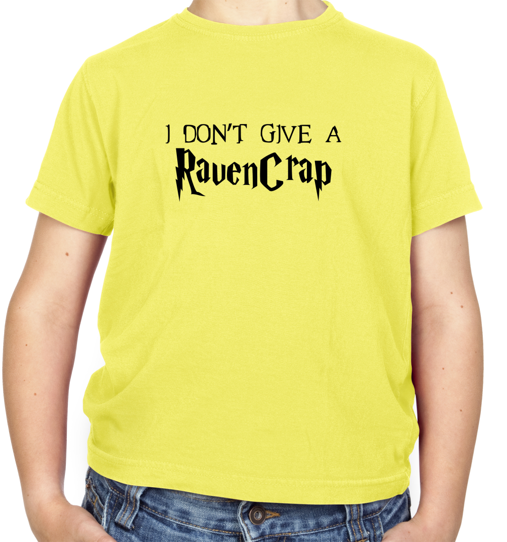 Don't Give A Ravencrap Kids T Shirt