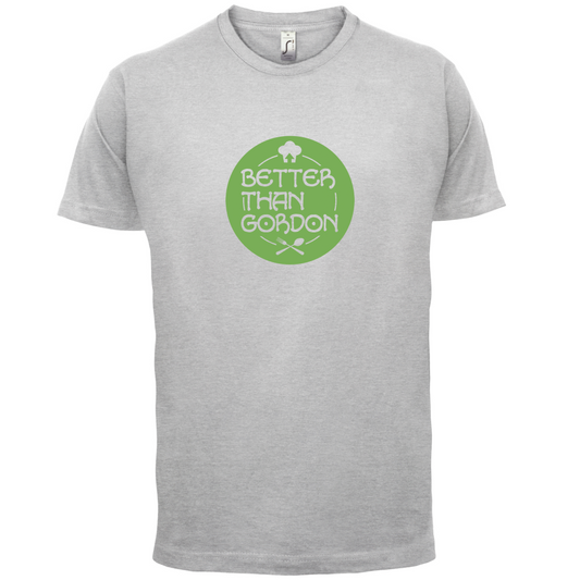 Better Than Gordon T Shirt