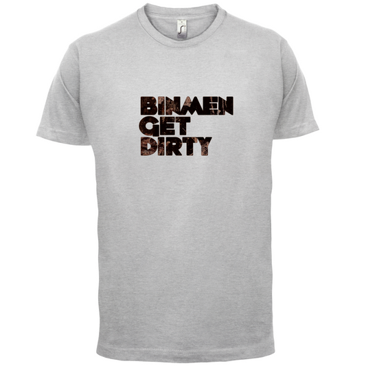 Bin Men Get Dirty T Shirt