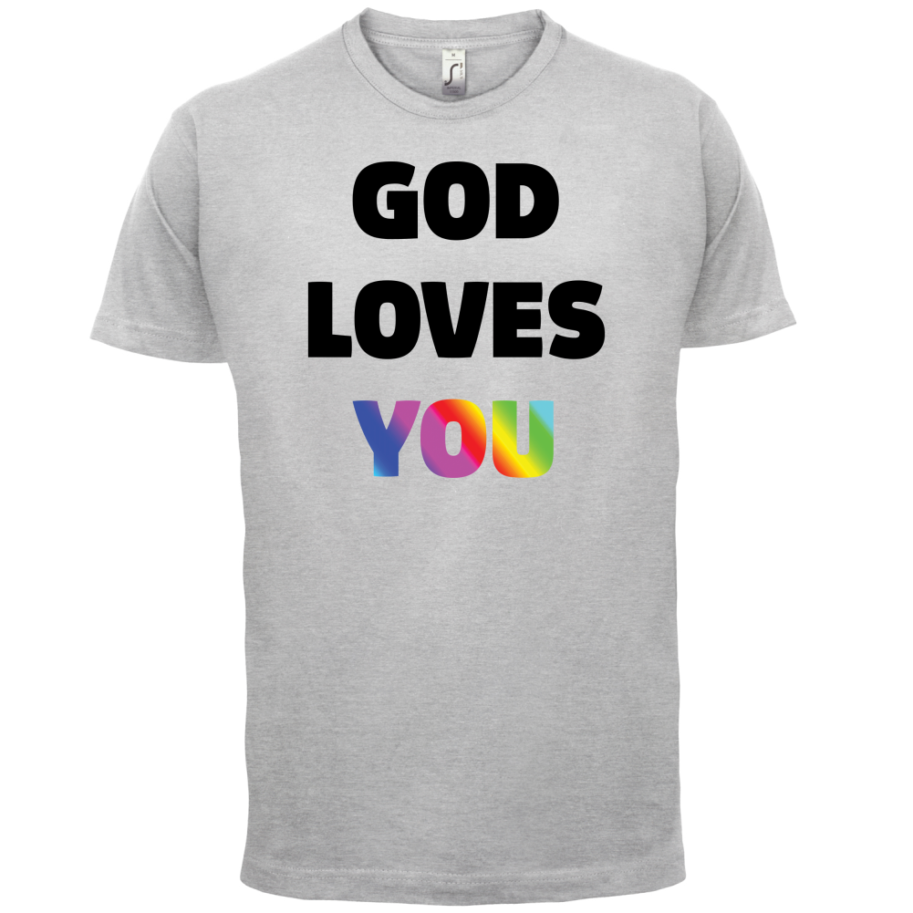 God Loves You T Shirt