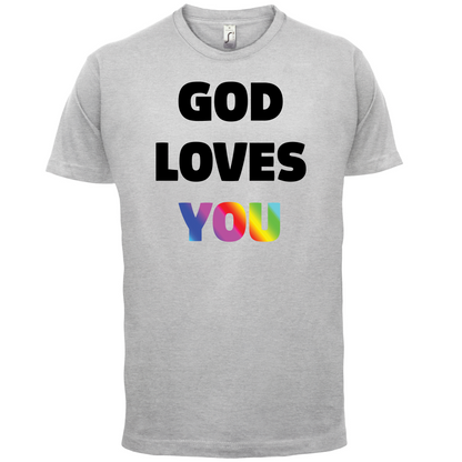 God Loves You T Shirt