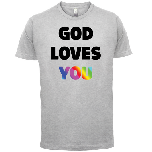 God Loves You T Shirt
