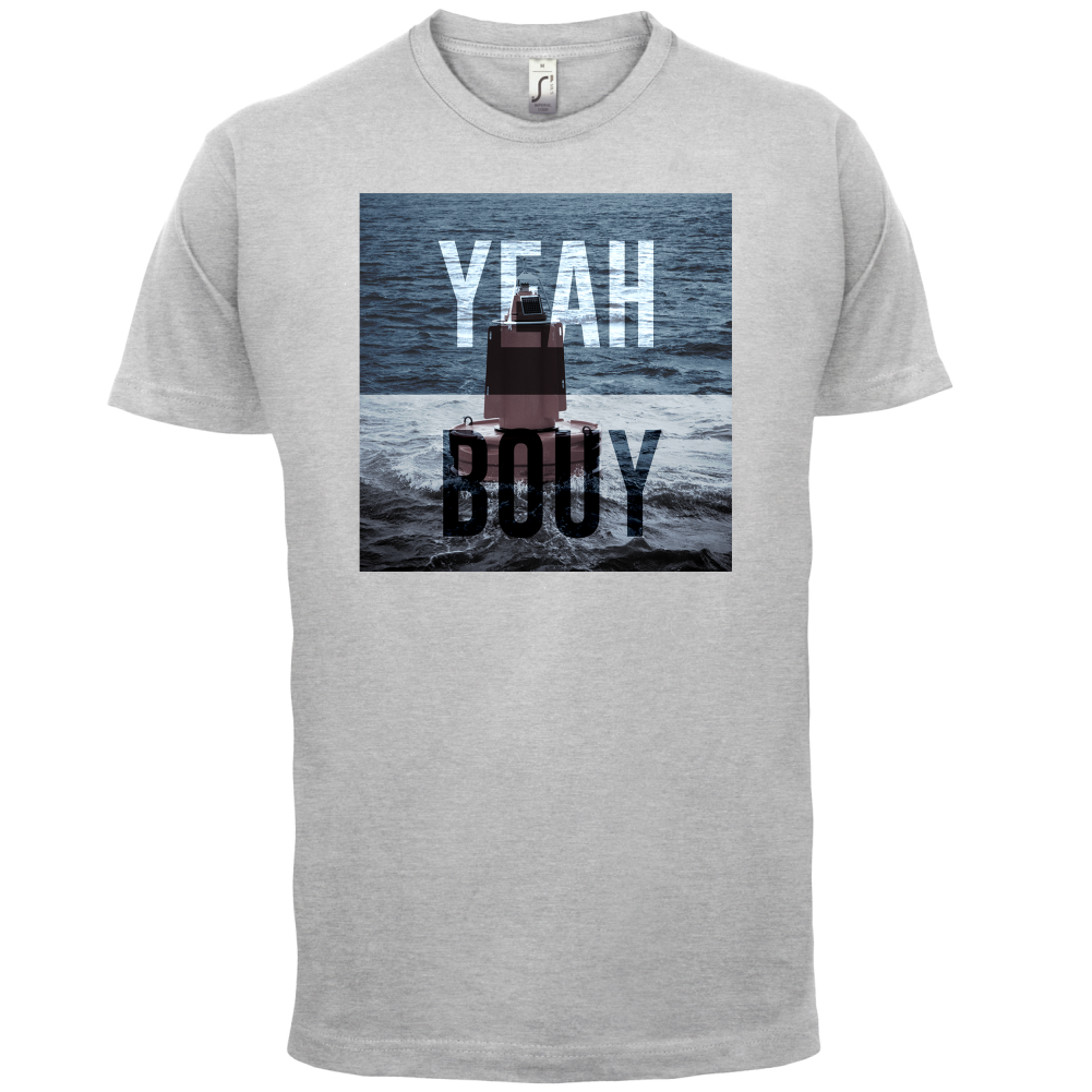 Yeah Buoy  T Shirt