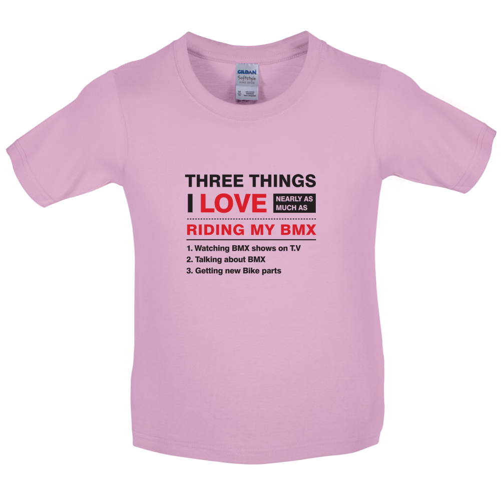 Three Things I Love Nearly As Much As BMX Kids T Shirt