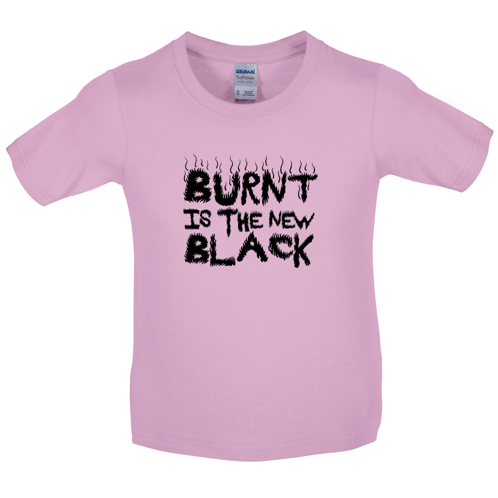 Burnt Is The New Black Kids T Shirt