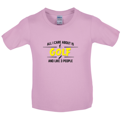 All I Care About Is Golf Kids T Shirt