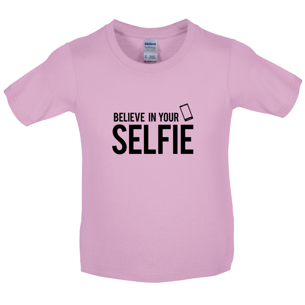 Believe In Your Selfie Kids T Shirt