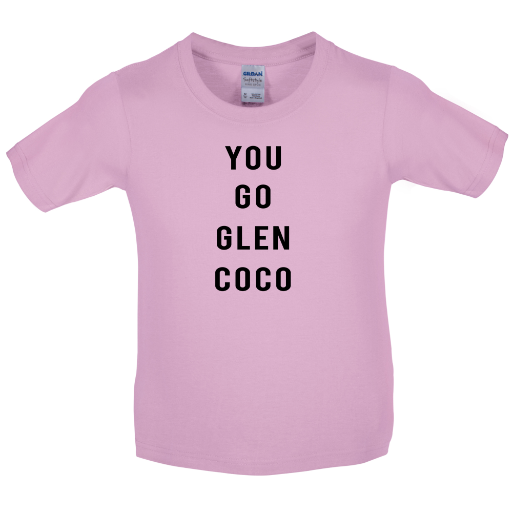 You Go Glen Coco Kids T Shirt