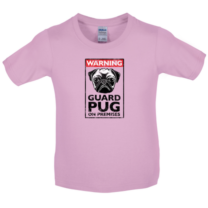 Warning Guard Pug On Premises Kids T Shirt