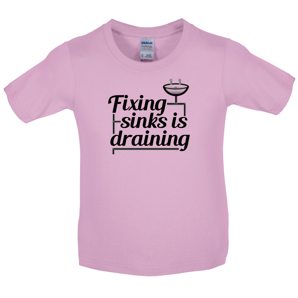 Fixing Sinks Is Draining Kids T Shirt