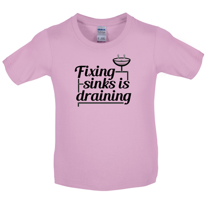 Fixing Sinks Is Draining Kids T Shirt