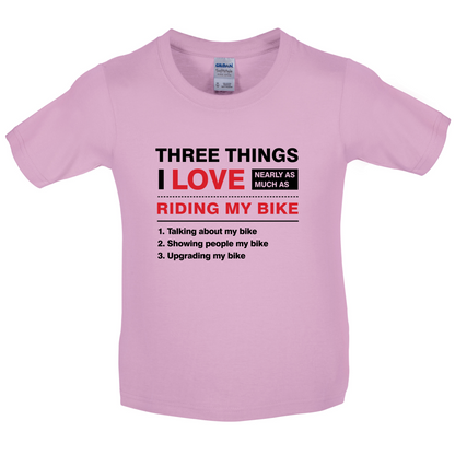 Three Things I Love Nearly As Much As Riding My Bike Kids T Shirt