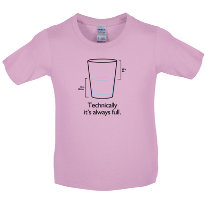 Technically It's Always Full Kids T Shirt