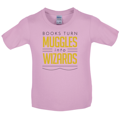 Books Turn Muggles Into Wizzards Kids T Shirt