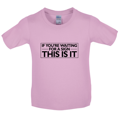 This Is Your Sign Kids T Shirt