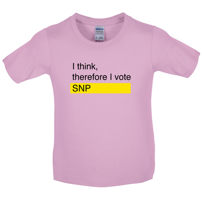 I think, therefore I vote SNP Kids T Shirt