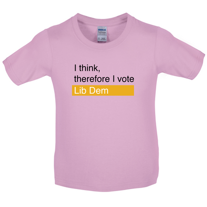 I think, therefore I vote Lib Dem Kids T Shirt