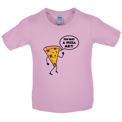 You Want A Pizza Me Kids T Shirt