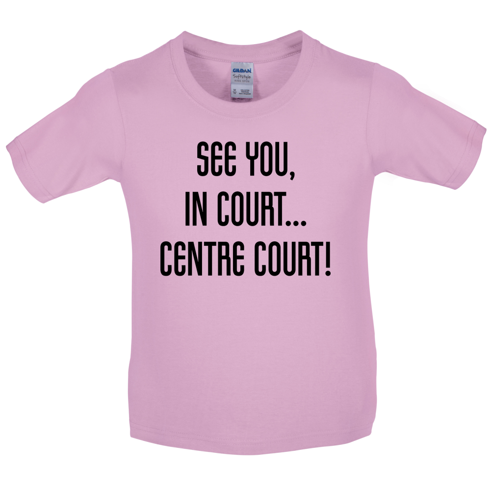 See You In Court Kids T Shirt