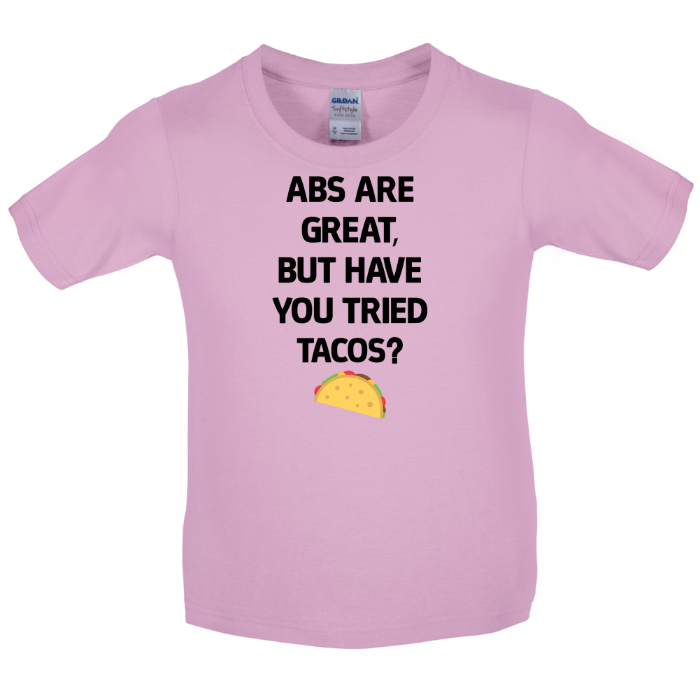 Abs Are Great, Taco's Kids T Shirt