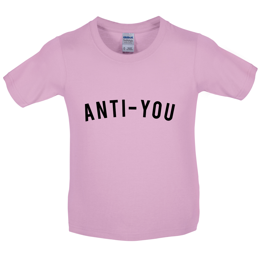 Anti-You Kids T Shirt