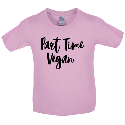 Part Time Vegan Kids T Shirt