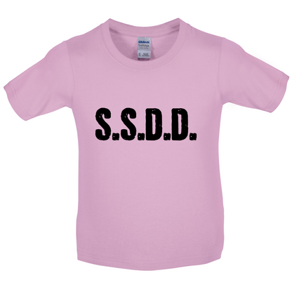 S.S.D.D Kids T Shirt