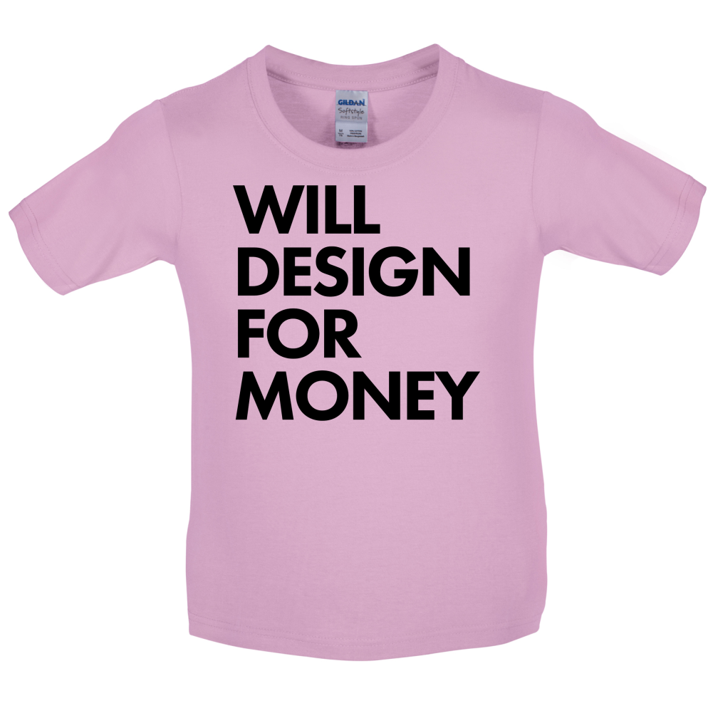 Will Design For Free Kids T Shirt
