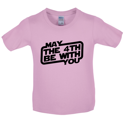 May The 4th Be With You Kids T Shirt