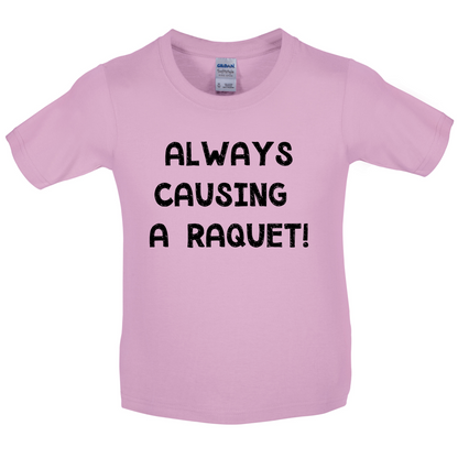 Causing A Raquet Kids T Shirt