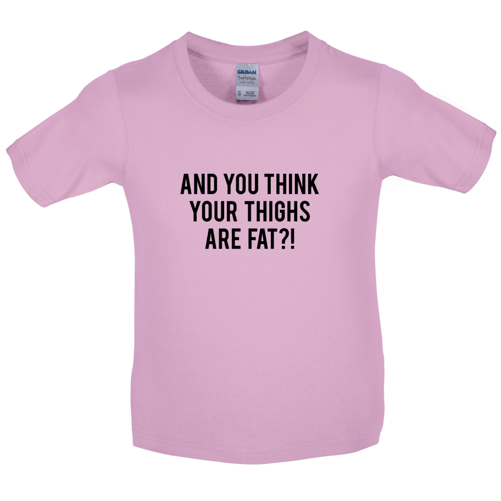 Fat Thighs Kids T Shirt