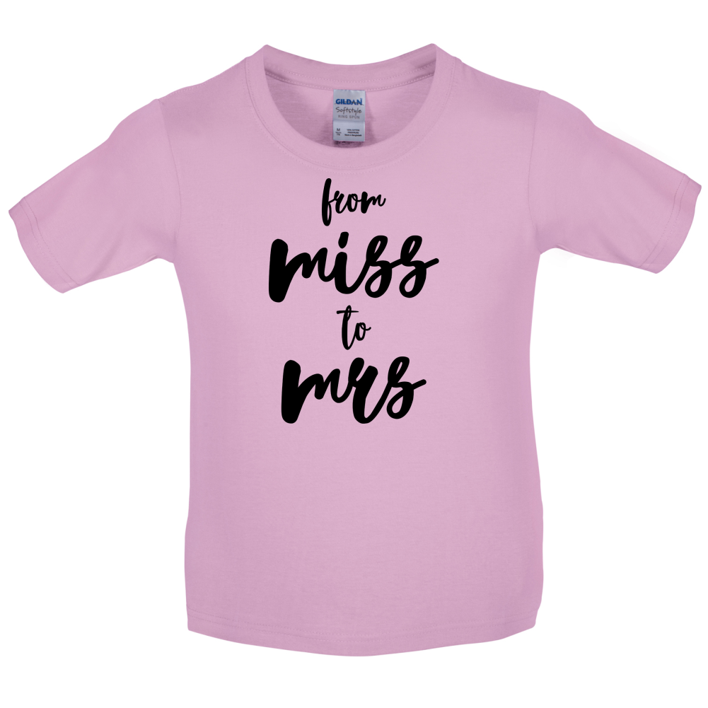 From Miss To Mrs Kids T Shirt
