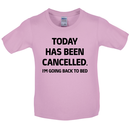 Today Has Been Cancelled Kids T Shirt