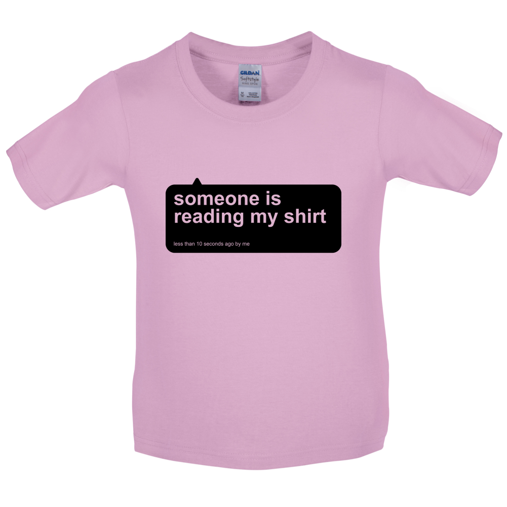 Someone Is Reading My Shirt Kids T Shirt