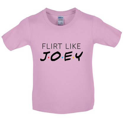 Flirt Like Joey Kids T Shirt