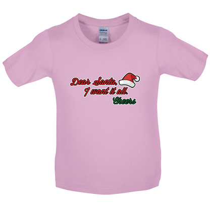 Santa I Want It All Kids T Shirt