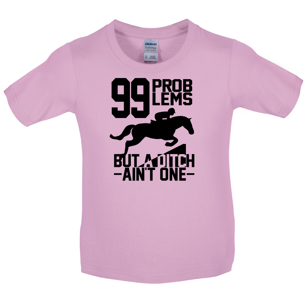 99 Problems But A Ditch Aint One Kids T Shirt