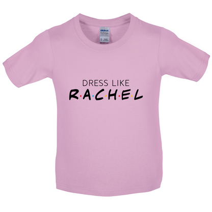 Dress Like Rachel Kids T Shirt